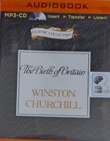 The Birth of Britain written by Winston Churchill performed by Christian Rodska on MP3 CD (Unabridged)